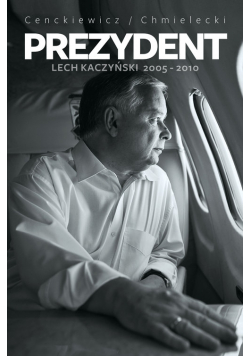 Prezydent Lech Kaczyński 2005-2010