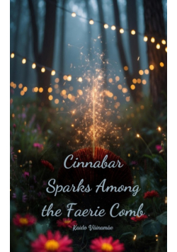 Cinnabar Sparks Among the Faerie Comb