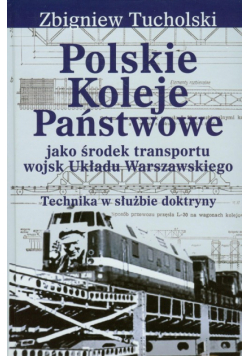 Z. - Polskie Koleje Państwowe jako środek transportu wojsk Układu Warszawskiego