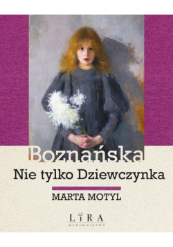 Boznańska. Nie tylko Dziewczynka