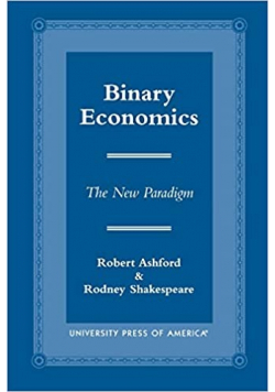 Binary Economics The new Paradigm