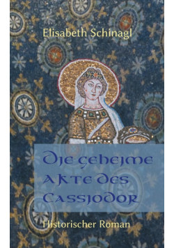 Die geheime Akte des Cassiodor