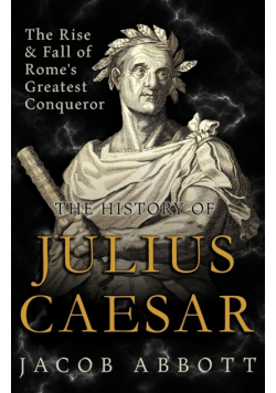 The Rise and Fall of Rome's Greatest Conqueror