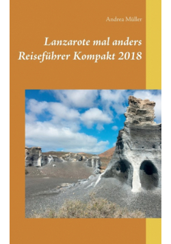 Lanzarote mal anders Reiseführer Kompakt 2018