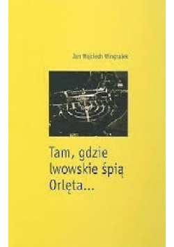 Tam gdzie lwowskie śpią Orlęta