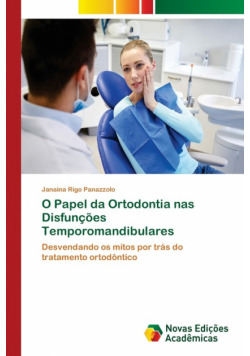 O Papel da Ortodontia nas Disfunções Temporomandibulares