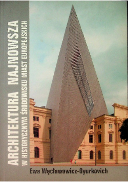 Architektura Najnowsza w Historycznym środowisku miast europejskich