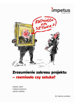Zrozumienie zakresu projektu - rzemiosło czy sztuka?