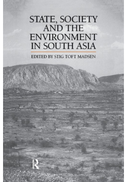 State, Society and the Environment in South Asia