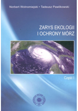 Zarys ekologii i ochrony mórz. Cz. 1