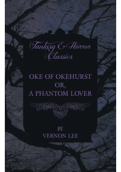 Oke of Okehurst - or, A Phantom Lover