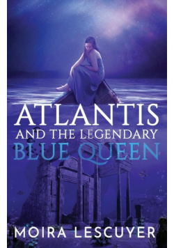 Atlantis And The Legendary Blue Queen