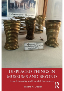Displaced Things in Museums and Beyond