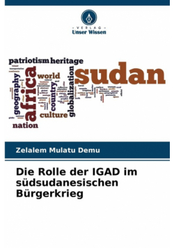 Die Rolle der IGAD im südsudanesischen Bürgerkrieg