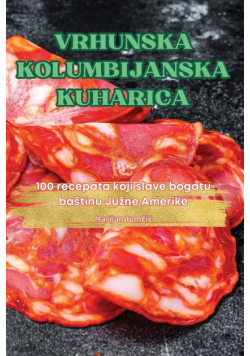 Vrhunska Kolumbijanska Kuharica