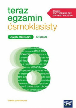 Teraz egzamin 2024/2025 język angielski arkusze egzaminacyjne dla klasy 8 szkoły podstawowej