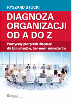 R. - Diagnoza organizacji od A do Z