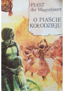 O Piaście Kołodzieju