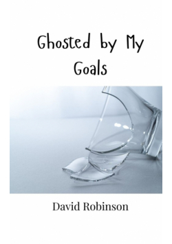 Ghosted by My Goals