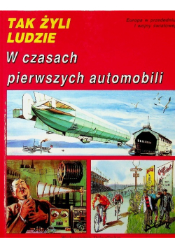 Tak żyli ludzie W czasach pierwszych automobili