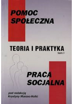 Pomoc społeczna teoria i praktyka praca socjalna
