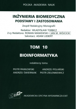 Iinżynieria biomedyczna Podstawy i zastosowania Tom 10. Bioinformatyka