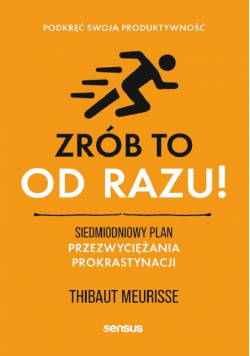 Zrób to od razu!