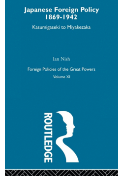 Japanese Foreign Policy 1869-1942