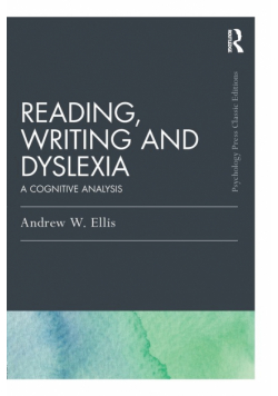 Reading, Writing and Dyslexia (Classic Edition)