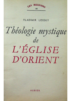 Theologie mystique de Leglise Dorient 1944 r.