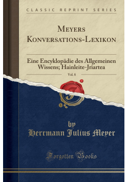 Meyers Konversations Lexikon Volume 8 reprint z 1887 r.