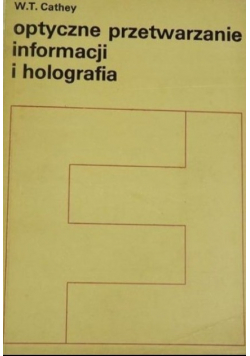 Optyczne przetwarzanie informacji i holografia