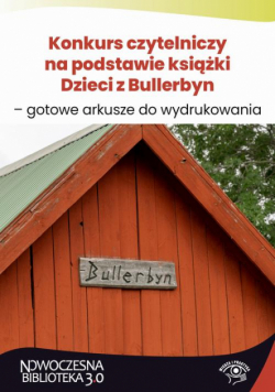 Konkurs czytelniczy na podstawie książki Dzieci z Bullerbyn – gotowe arkusze do wydrukowania