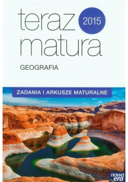 Teraz matura 2015 Geografia Zadania i arkusze maturalne
