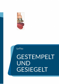 Gestempelt und gesiegelt