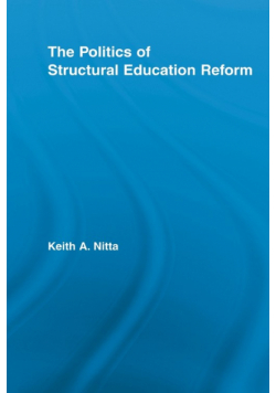 The Politics of Structural Education Reform