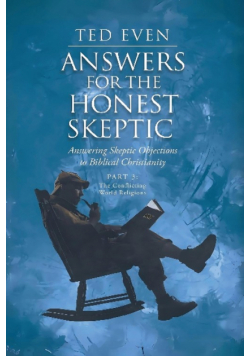 Answers for the Honest Skeptic Part 3
