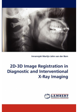 2D-3D Image Registration in Diagnostic and Interventional X-Ray Imaging