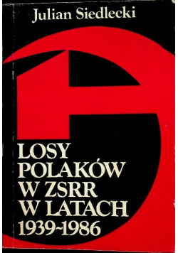 Losy Polaków w ZSRR w latach 1939 -1986