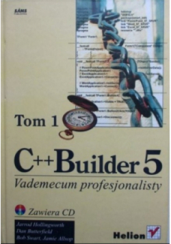 C++ Builder 5 Vademecum profesjonalisty Tom I