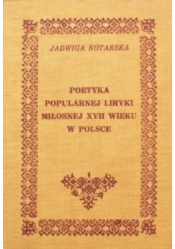 Poetyka popularnej liryki miłosnej XVII wieku w Polsce