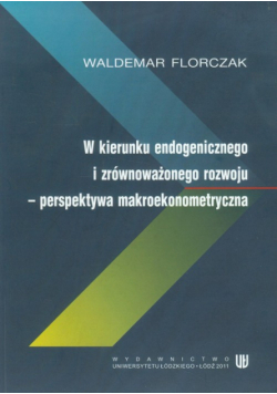 W. - W kierunku endogenicznego i zrównoważonego rozwoju