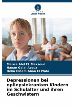 Depressionen bei epilepsiekranken Kindern im Schulalter und ihren Geschwistern