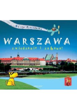 Warszawa zwiedzanie i zabawa