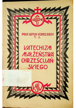 Katechizm małzeństwa chrześcijańskiego 1932 r