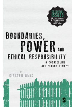 Boundaries, Power and Ethical Responsibility in Counselling and Psychotherapy