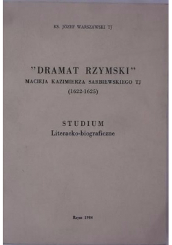 Dramat Rzymski Macieja Kazimierza Sarbiewskiego