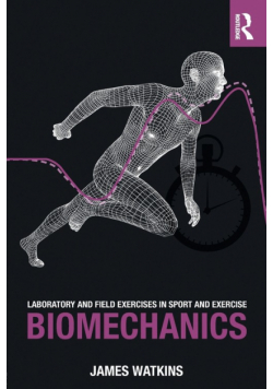 Laboratory and Field Exercises in Sport and Exercise Biomechanics