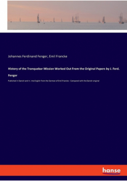 History of the Tranquebar Mission Worked Out From the Original Papers by J. Ferd. Fenger