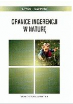 Granice ingerencji w naturę
